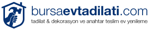 Bursa Ev Tadilatı
